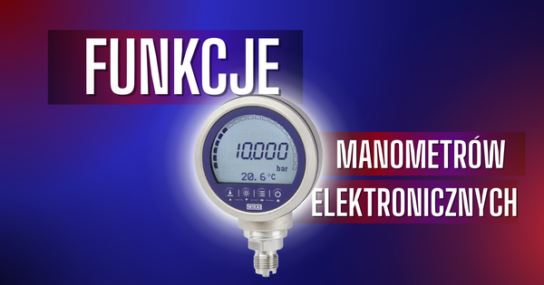 Możliwości manometrów elektronicznych