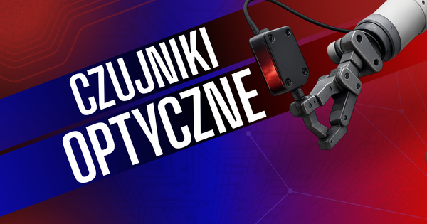 Czujniki optyczne w automatyce przemysłowej – zasada działania, podział i zastosowania