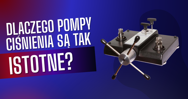 Prasy manometryczne - niezbędne narzędzie do kalibracji urządzeń pomiarowych.